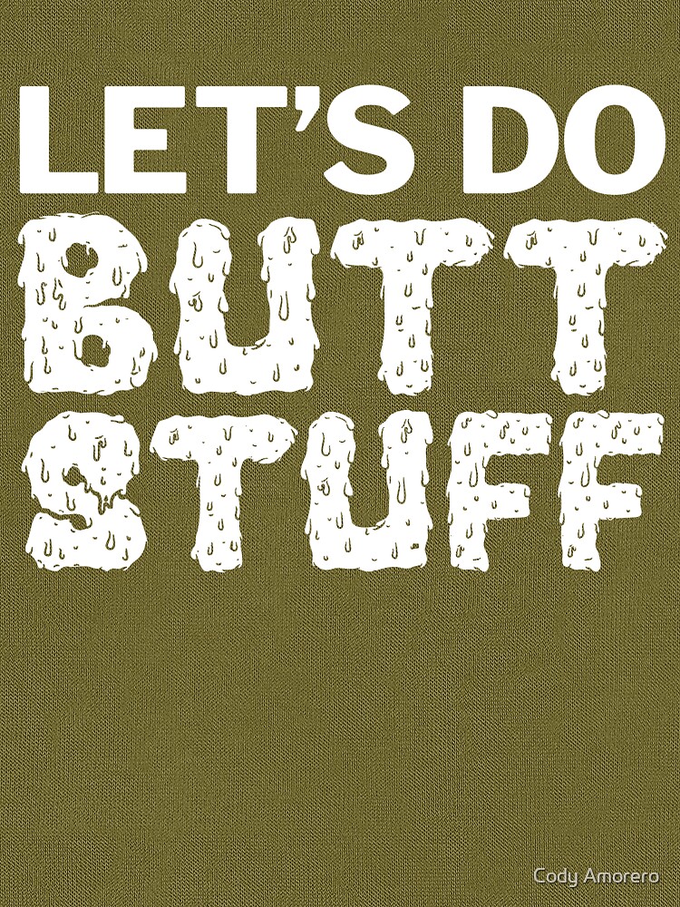 Butt Stuff by codyjoseph