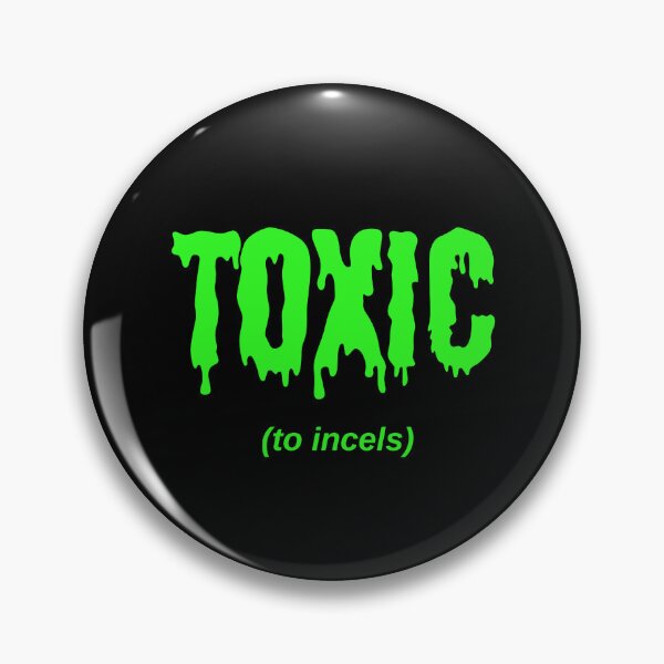 Item preview, TOXIC (to incels) designed and sold by Jeeb-Arts.
