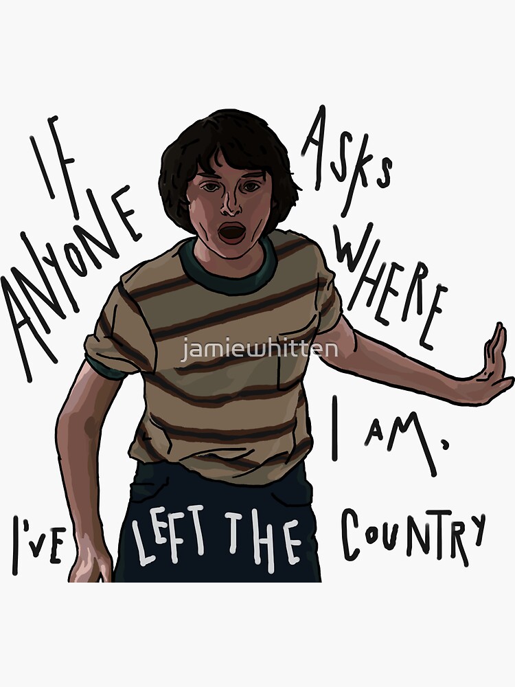 "Mike Wheeler quote, Stranger Things" Sticker by jamiewhitten Redbubble