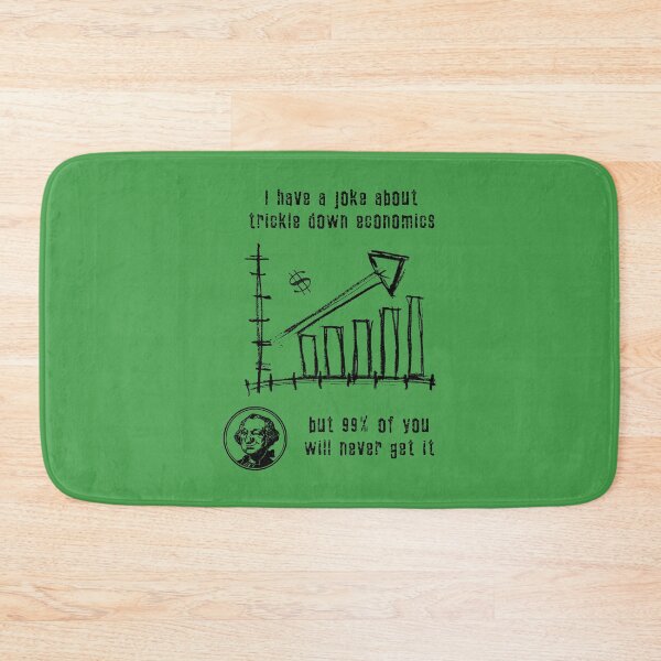 Item preview, I have a joke about trickle down economics (black) designed and sold by SolidEarthArt.