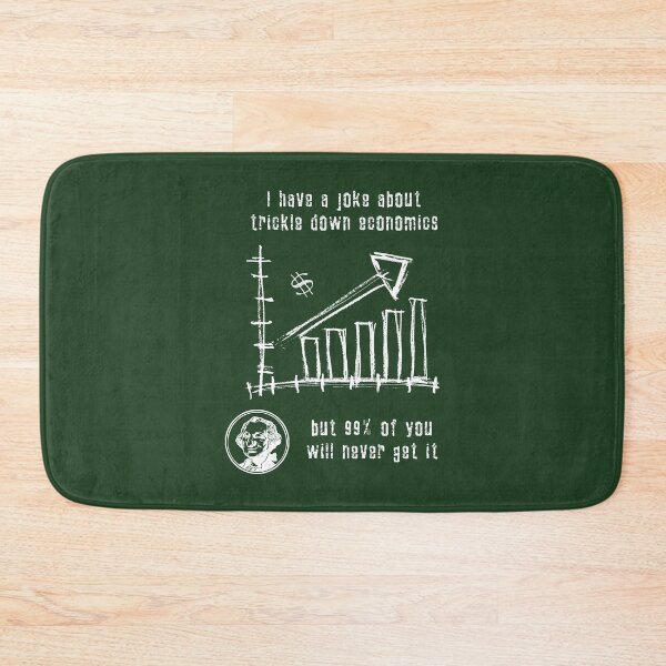 Item preview, I have a joke about trickle down economics (white) designed and sold by SolidEarthArt.