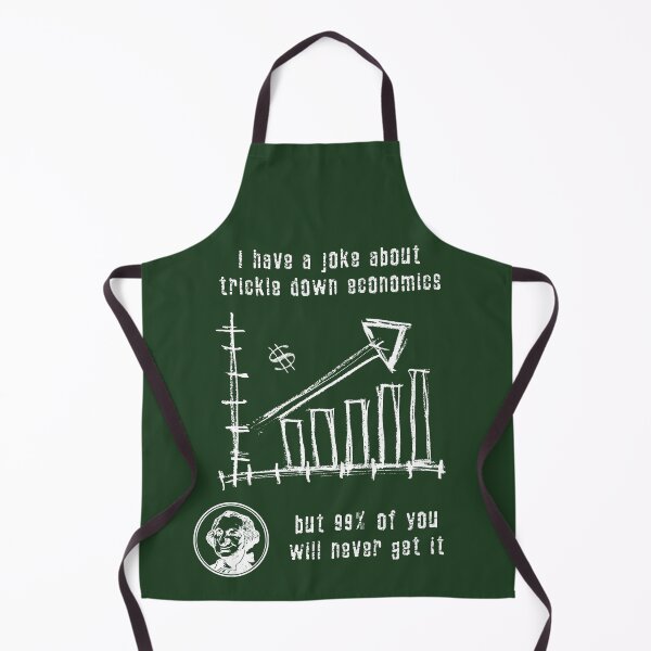 Item preview, I have a joke about trickle down economics (white) designed and sold by SolidEarthArt.