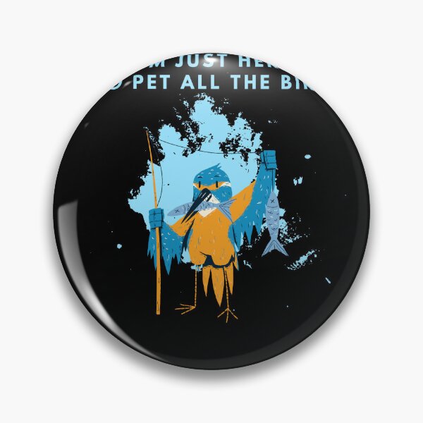 Item preview, Im Just Here To Pet All The Bird designed and sold by manandi1.