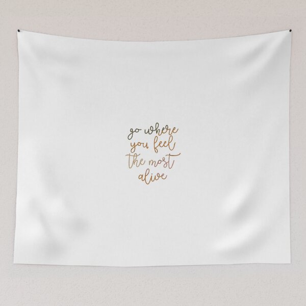 Item preview, Go Where You Feel the Most Alive designed and sold by Libby :).