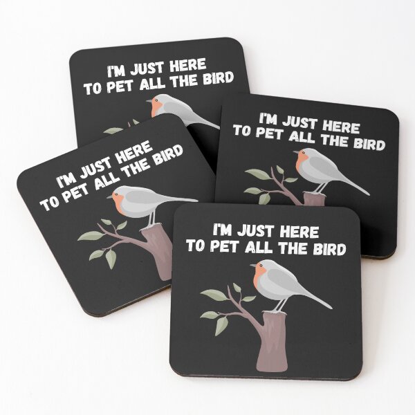 Item preview, Im Just Here To Pet All The Bird designed and sold by manandi1.