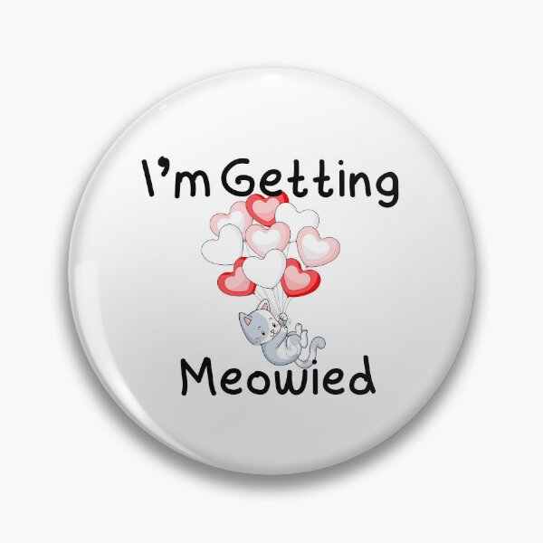 Item preview, Im Getting Meowied designed and sold by Echo Aesthetics.