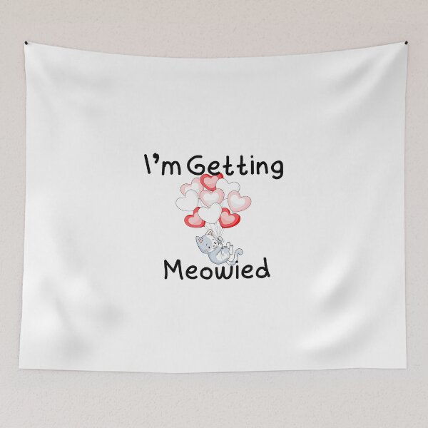 Item preview, Im Getting Meowied designed and sold by Echo Aesthetics.