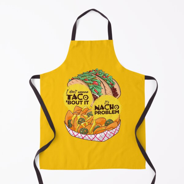 Item preview, i dont wanna taco bout it its nacho problem designed and sold by Ric Gilar.