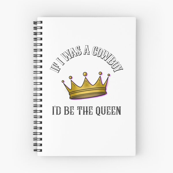 Item preview, if i was a cowboy i’d be the queen - crown king and queen wild west designed and sold by STELATO.