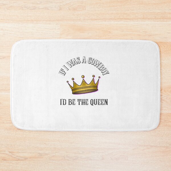 Item preview, if i was a cowboy i’d be the queen - crown king and queen wild west designed and sold by STELATO.