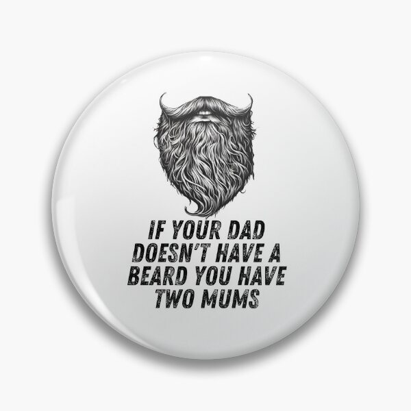 Artikelvorschau, Wenn dein Vater keinen Bart hat, hast du zwei Mütter entworfen und verkauft von TheRebelThreads.