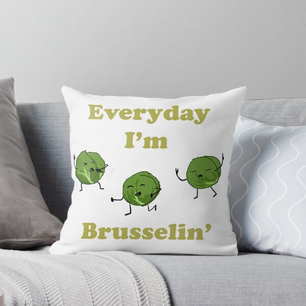 Item preview, Every Day I'm Brusselin' designed and sold by Red-handed.