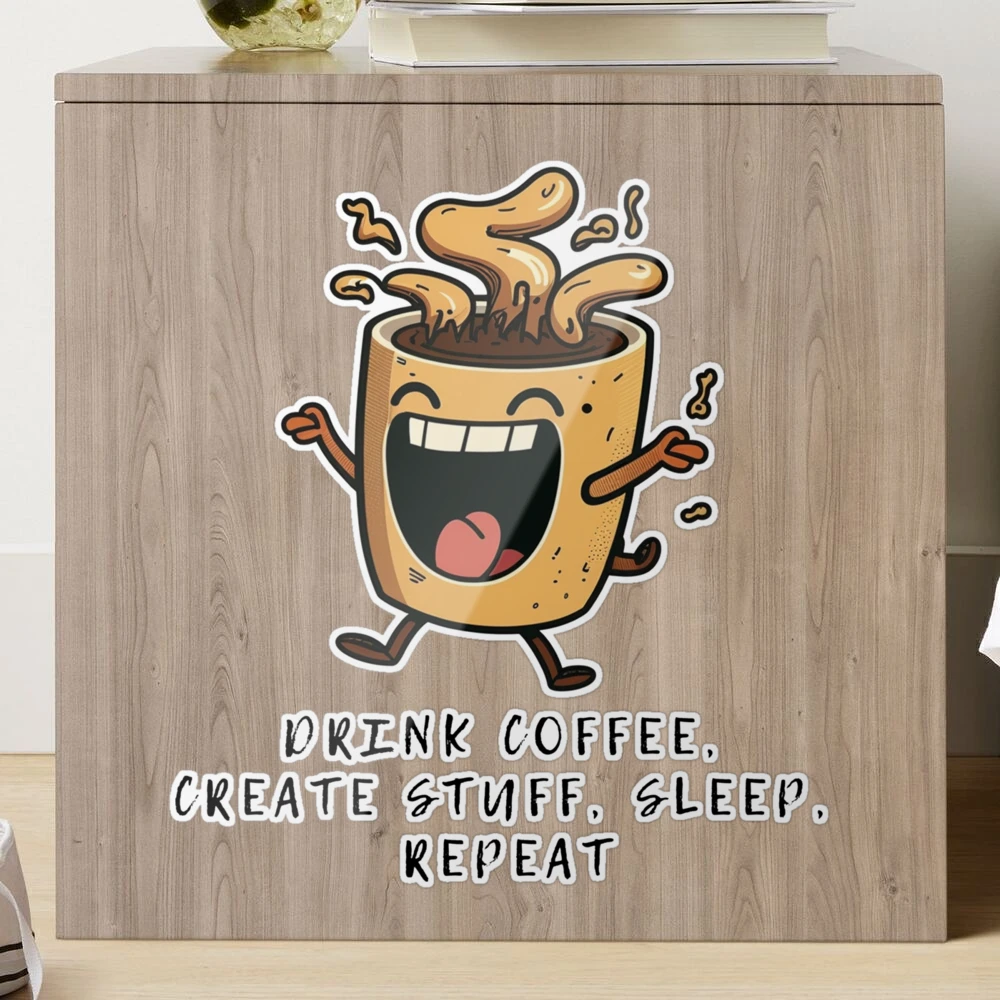 Drink coffee, create stuff, sleep, repeat Poster by colmixInsane