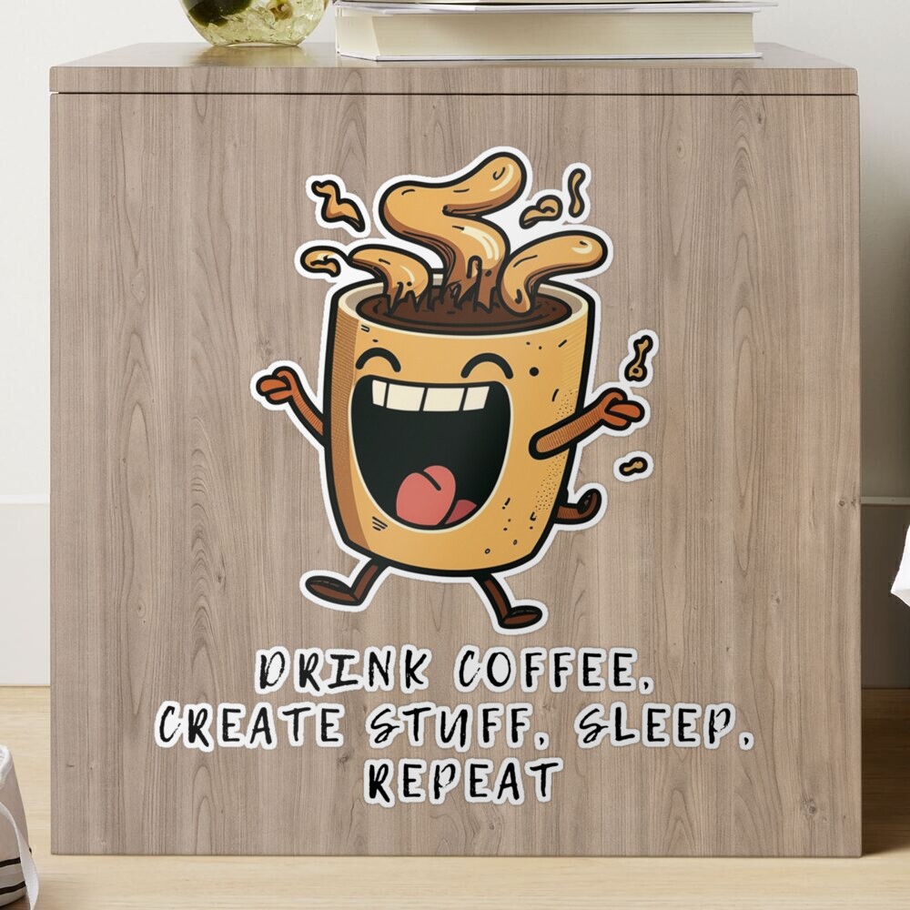 Drink coffee, create stuff, sleep, repeat Poster by colmixInsane