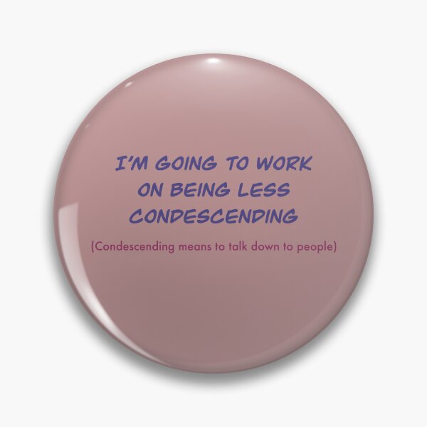 Item preview, Less Condescending designed and sold by Black-Orc.
