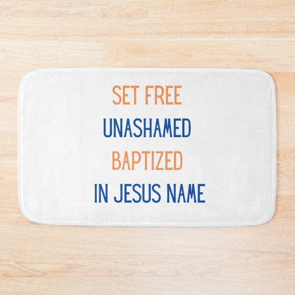 Item preview, set free unashamed baptized in jesus name designed and sold by WADH ⭐⭐⭐⭐⭐.