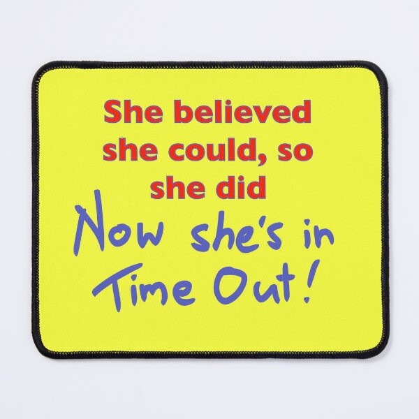 Item preview, Now She's in Time Out designed and sold by Black-Orc.