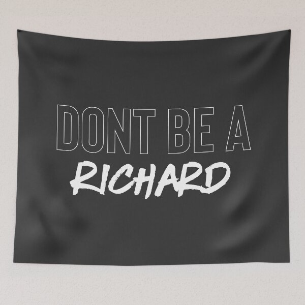 Item preview, Don't Be A Richard designed and sold by Raw Creative Prints.