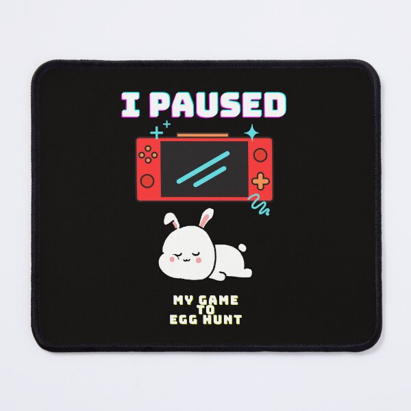 Item preview, I Paused My Game To Egg Hunt designed and sold by MiSuPa.