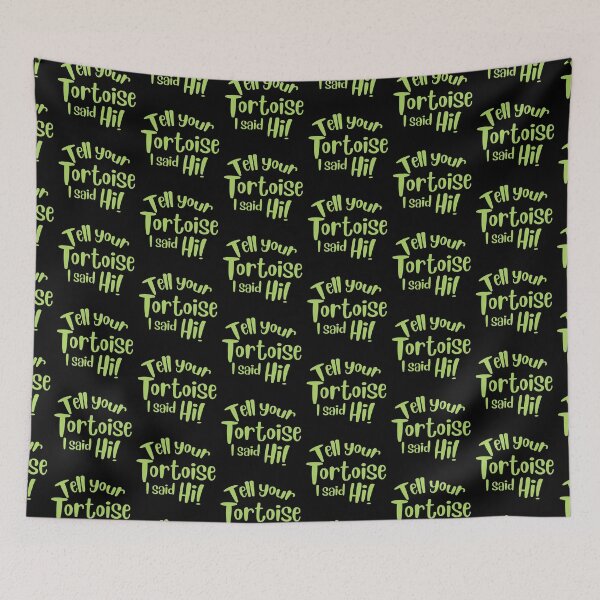 Item preview, Tell your tortoise I said Hi!  designed and sold by jazzydevil.