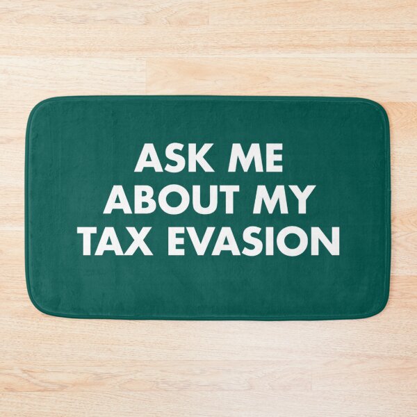 Item preview, Ask me about my tax evasion! Ex designed and sold by LilianaYundt1.