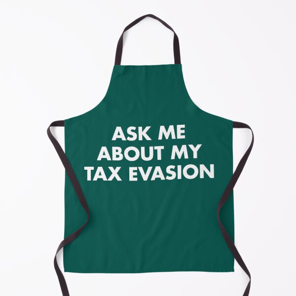 Item preview, Ask me about my tax evasion! Ex designed and sold by LilianaYundt1.