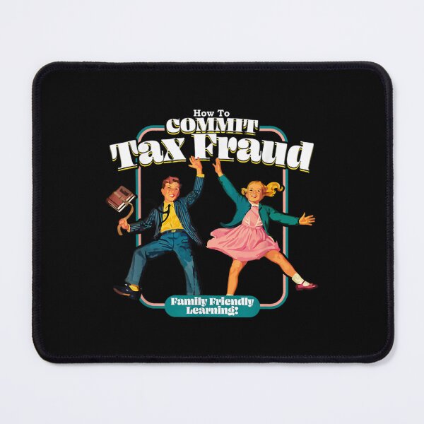 Item preview, Commit tax fraud              xx designed and sold by LilianaYundt1.