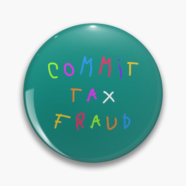 Item preview, Commit tax fraud  Est designed and sold by LilianaYundt1.