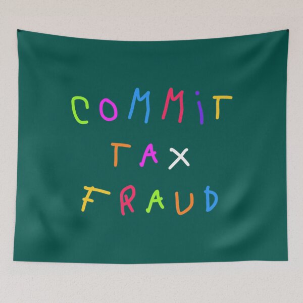 Item preview, Commit tax fraud  Est designed and sold by LilianaYundt1.