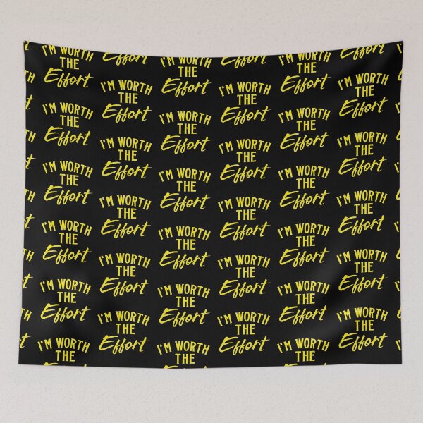 Item preview, I'm worth the effort! designed and sold by jazzydevil.