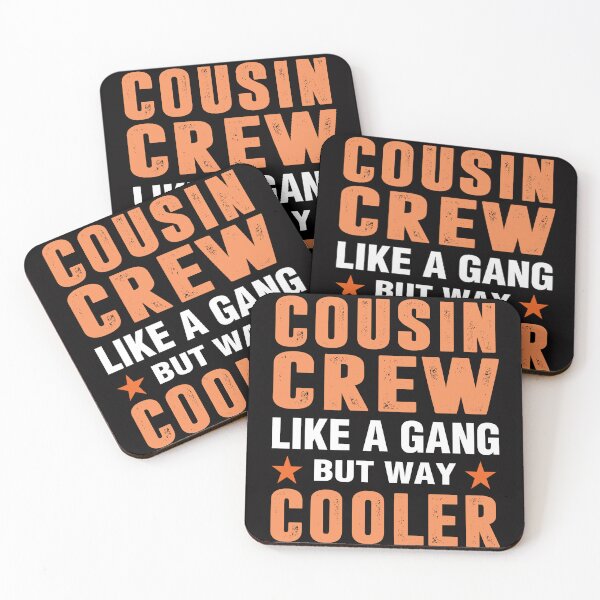 Item preview, Cousin crew like a gang but way cooler Funny Cousin Quote Saying designed and sold by KellySX.