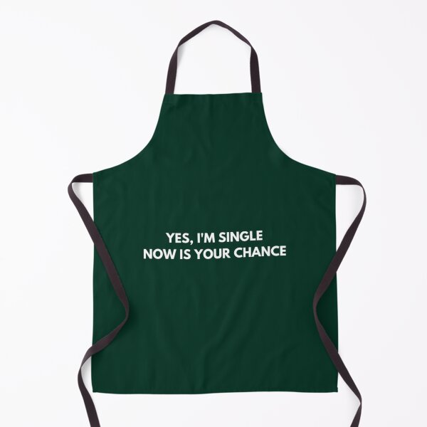 Item preview, YES, I_M SINGLE NOW IS YOUR CHANCE designed and sold by lSevenStore.