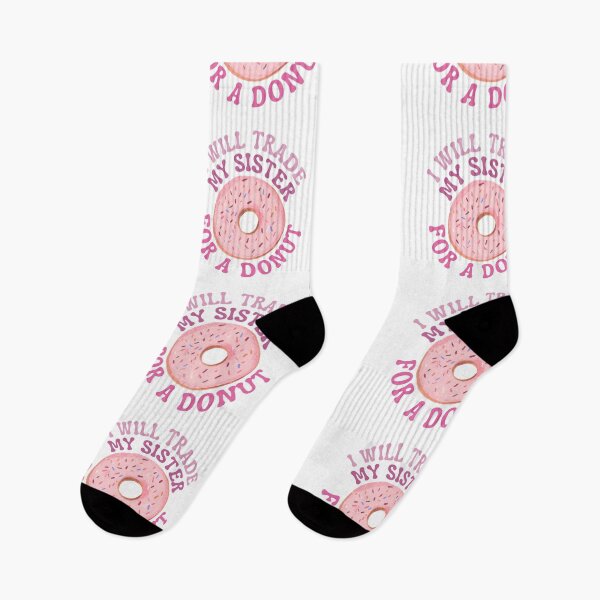 Item preview, I Will Trade My Sister For A Donut designed and sold by karolaan.