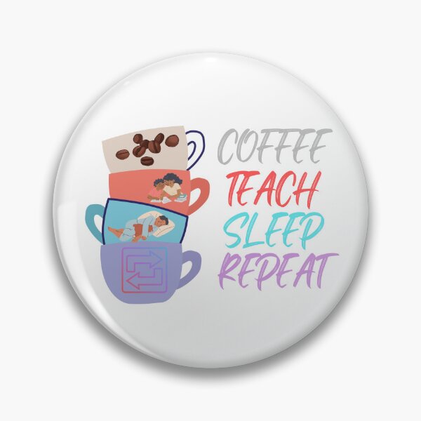 Item preview, Coffee Teach Sleep Repeat designed and sold by bemenmaher.