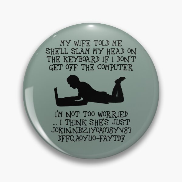 Item preview, My wife told me she'll slam my head on the keyboard (black) designed and sold by SolidEarthArt.
