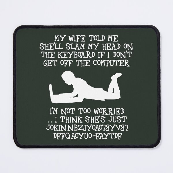 Item preview, My wife told me she'll slam my head on the keyboard (white) designed and sold by SolidEarthArt.