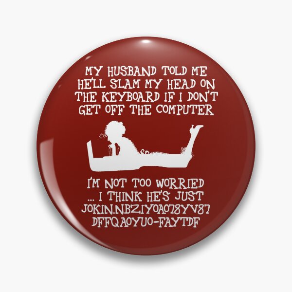 Item preview, My husband told me he'll slam my head on the keyboard (white) designed and sold by SolidEarthArt.