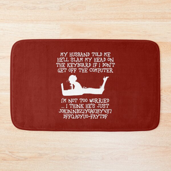 Item preview, My husband told me he'll slam my head on the keyboard (white) designed and sold by SolidEarthArt.