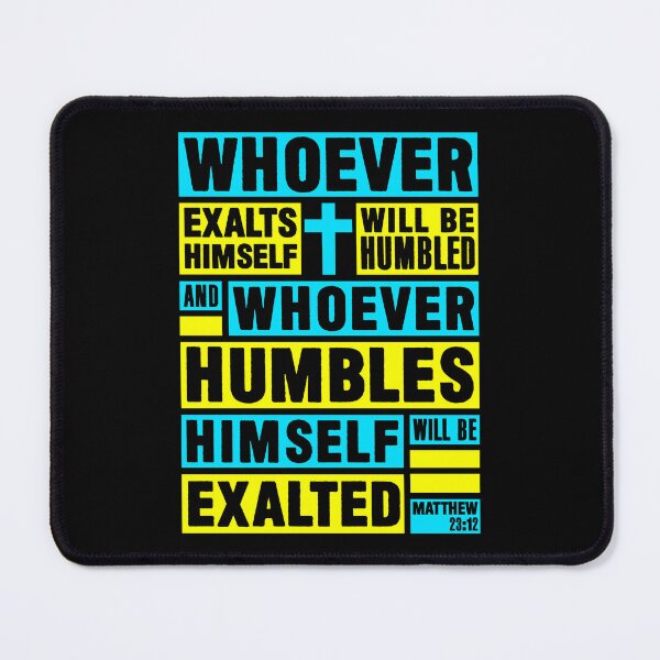 Item preview, Matthew 23:12 Whoever Humbles Himself Will Be Exalted designed and sold by plushism.