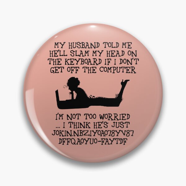 Item preview, My husband told me he'll slam my head on the keyboard (black) designed and sold by SolidEarthArt.