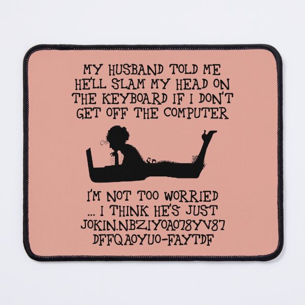 Item preview, My husband told me he'll slam my head on the keyboard (black) designed and sold by SolidEarthArt.