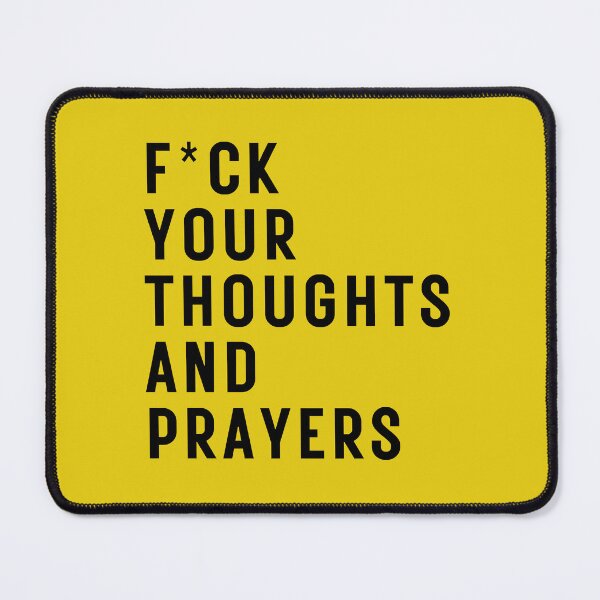 Item preview, Thoughts & Prayers DO NOTHING | END GUN Violence | Home Decor Merch Fandom Small Support | HECKINFAROUT designed and sold by Two Otters Co.