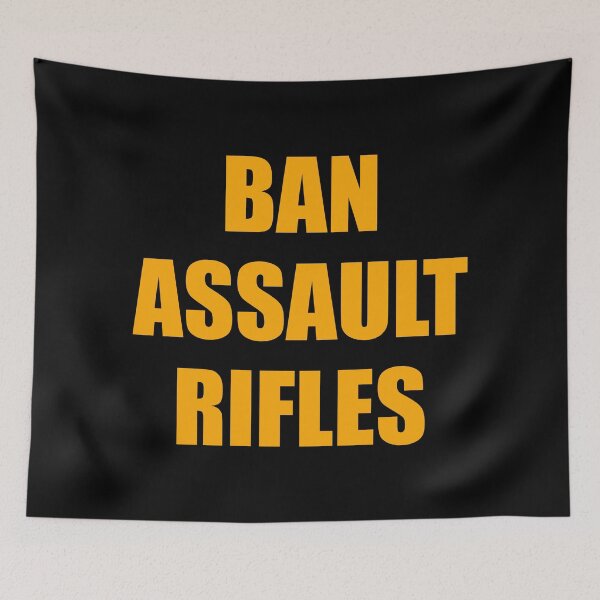 Item preview, Ban assault rifles designed and sold by Inspirationmotivation.