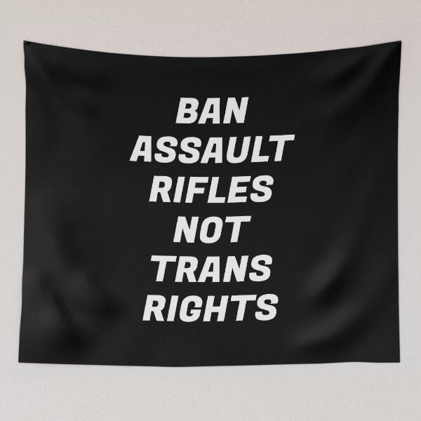 Item preview, Ban assault rifles not trans rights  designed and sold by Inspirationmotivation.