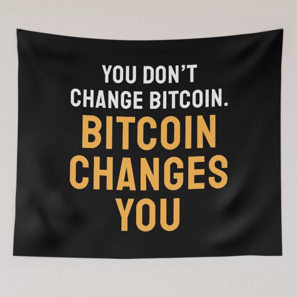 Item preview, You Don't Change Bitcoin Bitcoiner Quote designed and sold by JackCurtis1991.