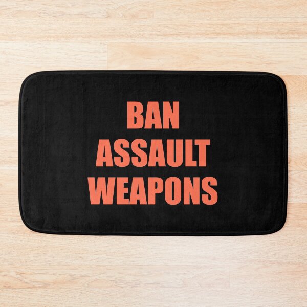 Item preview, Ban assault  weapons, ban assault rifles designed and sold by Inspirationmotivation.