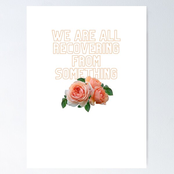 Item preview, We are All Recovering from Something (light font) designed and sold by Jae Steele.