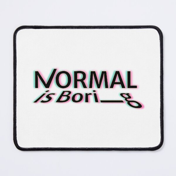 Item preview, Normal is boring designed and sold by SEBAI-Fatma.
