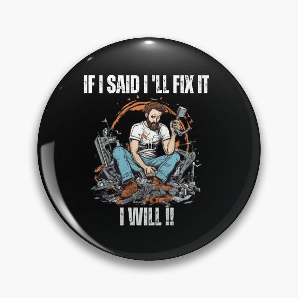 Item preview, If I Said I Will Fix It I Will,  designed and sold by blakfrog.