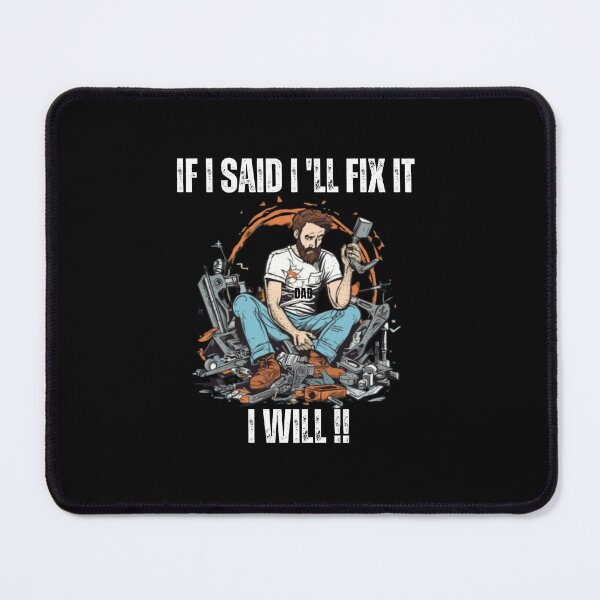 Item preview, If I Said I Will Fix It I Will, designed and sold by blakfrog.